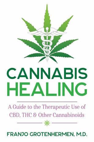 Cannabis Healing - Grotenhermen Franjo