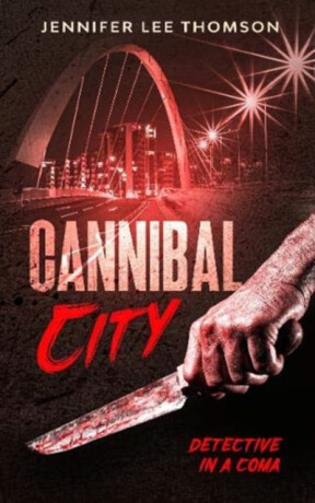 Cannibal City - Jennifer Lee Thomson