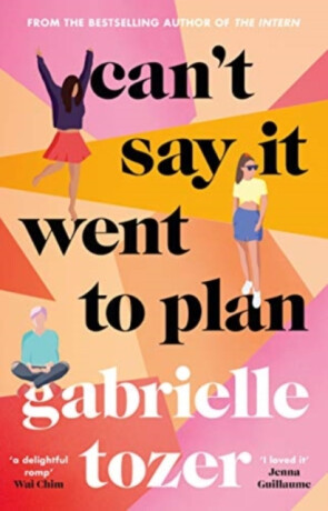 CANT SAY IT WENT TO PLAN - GABRIELLE TOZER