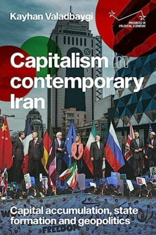 Capitalism in Contemporary Iran - Kayhan Valadbaygi