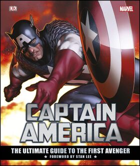Captain America: The Ultimate Guide to the First Avenger - 