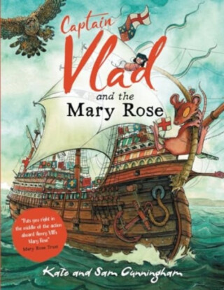 Captain Vlad and the Mary Rose - Kate Cunningham