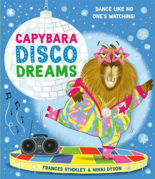 Capybara Disco Dreams - Frances Stickley