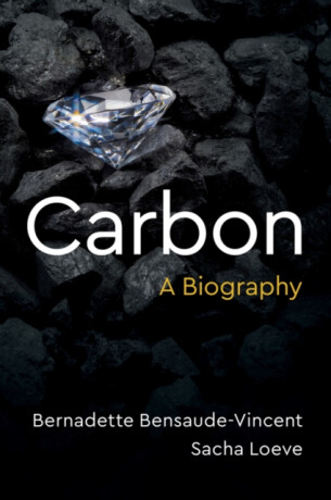 Carbon â€“ A Biography - B Bensaudeâ€“Vincen