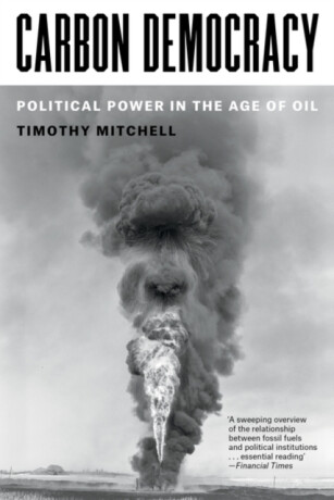 Carbon Democracy - Timothy Mitchell