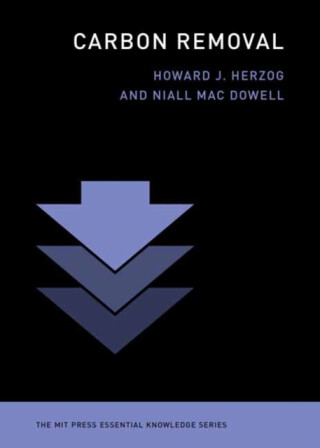 Carbon Removal - Howard J. Herzog,Niall Mac Dowell