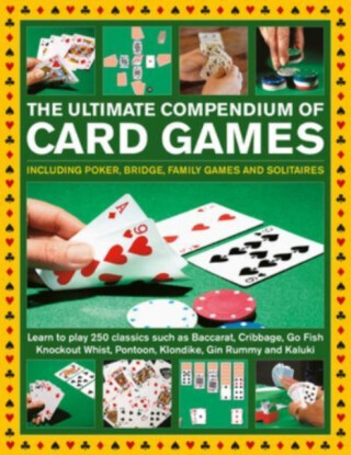 Card Games, The Ultimate Compendium of - Jeremy Harwood, David Bird, Trevor Sippets