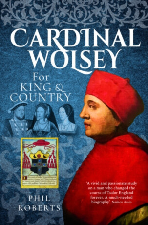 Cardinal Wolsey - Phil Roberts