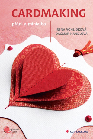 Cardmaking - Irena Vohlídková,Dagmar Handlová
