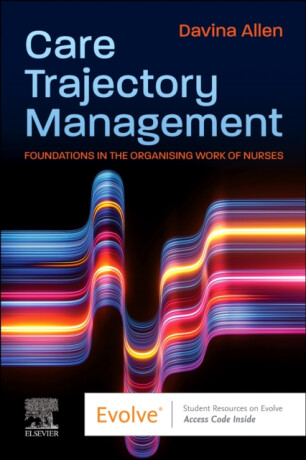 Care Trajectory Management - BA,Davina, RN,PhD (Professor and Head of Research and Innovation, School of Healthcare Sciences