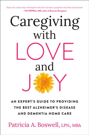 Caregiving With Love And Joy - Patricia A. Boswell