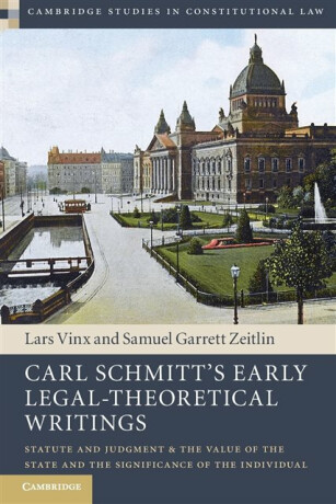 Carl Schmitt's Early Legal-Theoretical Writings - 