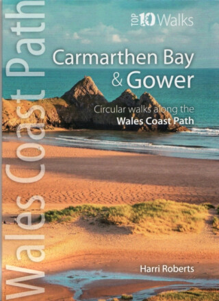Carmarthen Bay & Gower - Top 10 Walks Series - Harri Garrod Roberts