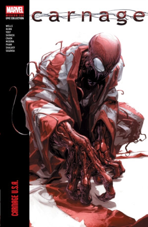 Carnage Modern Era Epic Collection: Carnage U.S.A. - Cullen Bunn,Zeb Wells,Christopher Yost