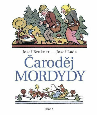 Čaroděj Mordydy - Josef Lada,Josef Brukner