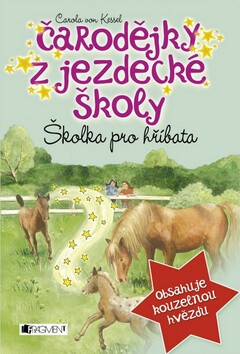 Čarodějky z jezdecké školy Školka pro hříbata - Carola von Kesselová