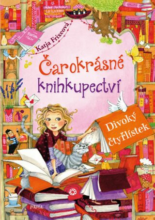 Čarokrásné knihkupectví: Divoký čtyřlístek - Katja Frixeová