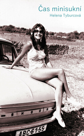 Čas minisukní - Helena Tyburcová