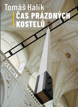 Čas prázdných kostelů - Tomáš Halík