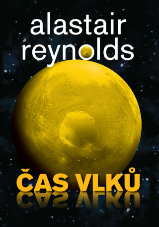 Čas vlků - Alastair Reynolds