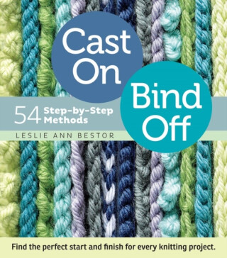 Cast On, Bind Off - Leslie Ann Bestor