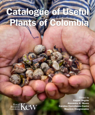 Catalogue of Useful Plants of Colombia - 