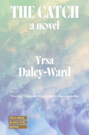 Catch - Yrsa Daley-Ward