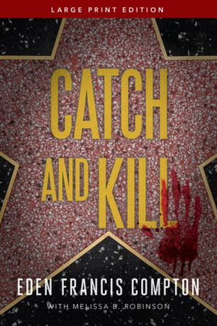 Catch and Kill - Eden Francis Compton,Melissa B. Robinson
