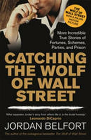 Catching the Wolf of Wall Street - Jordan Belfort