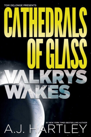 Cathedrals Of Glass: Valkrys Wakes - A. J. Hartley