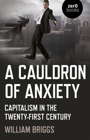 Cauldron of Anxiety, A - William Briggs