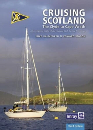 CCC Cruising Scotland - Imray,Clyde Cruising Club,Mike Balmforth,Edward Mason