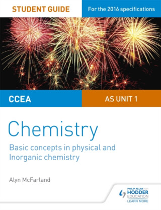 CCEA AS Unit 1 Chemistry Student Guide: Basic concepts in Physical and Inorganic Chemistry - Alyn G. McFarland