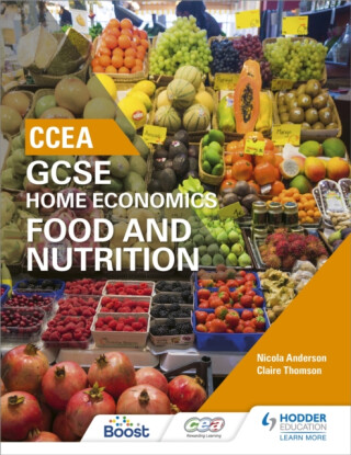 CCEA GCSE Home Economics: Food and Nutrition - Claire Thomson,Nicola Anderson