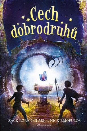 Cech dobrodruhů - Nick Eliopulos,Zack Loran Clark