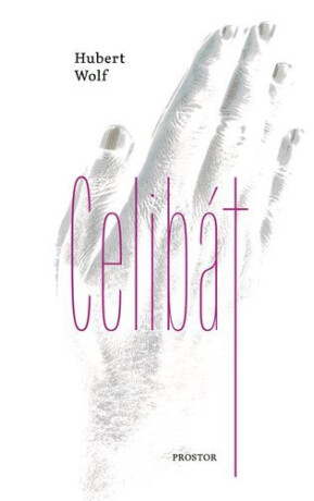 Celibát - Hubert Wolf
