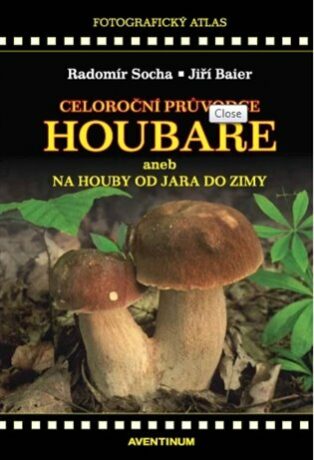 Celoroční průvodce houbaře - Radomír Socha,Jiří Baier