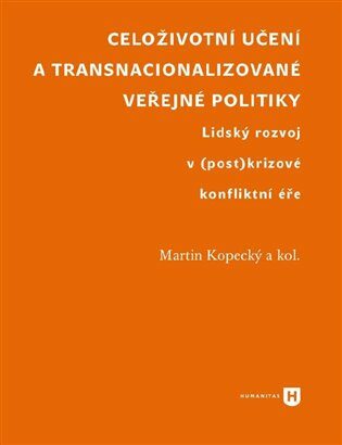 Celoživotní učení a transnacionalizované veřejné politiky - Martin Kopecký,kolektiv autorů