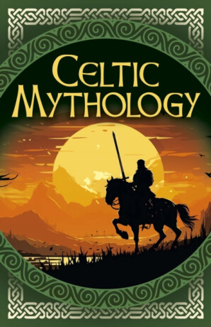 Celtic Mythology - Charles Squire