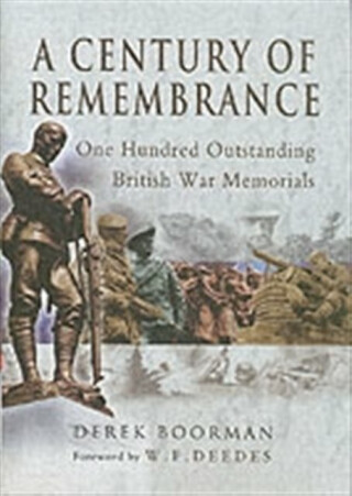 Century of Remembrance: One Hundred Outstanding British War Memorials - Derek Boorman