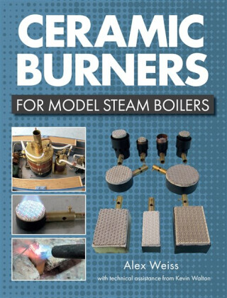 Ceramic Burners for Model Steam Boilers - Alex Weiss,Kevin Walton