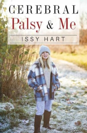 Cerebral Palsy and Me - Issy Hart