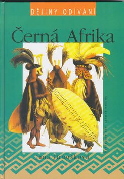 Černá Afrika - Dějiny odívání - Jana Jiroušková