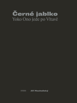 Černé jablko - Yoko Ono jede po Vltavě - Jiří Machalický