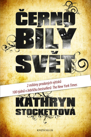 Černobílý svět - Kathryn Stockettová