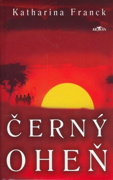 Černý oheň - Katharina Franck