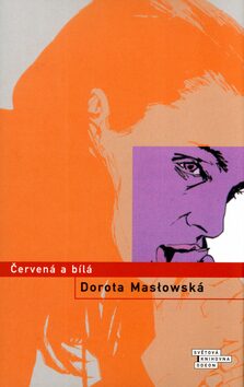Červená a bílá - Krzysztof Ostrowski,Dorota Masłowská