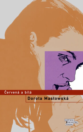 Červená a bílá - Dorota Masłowská