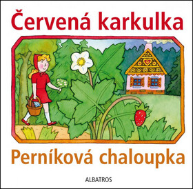 Červená karkulka Perníková chaloupka - Lenka Vybíralová