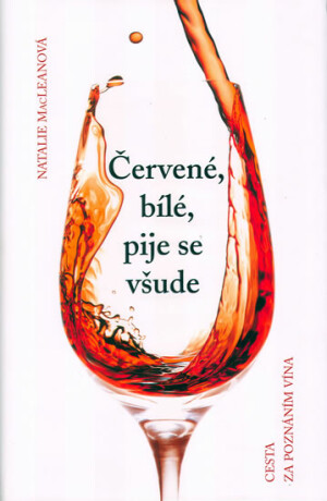 Červené, bílé, pije se všude - MacLean Natalie